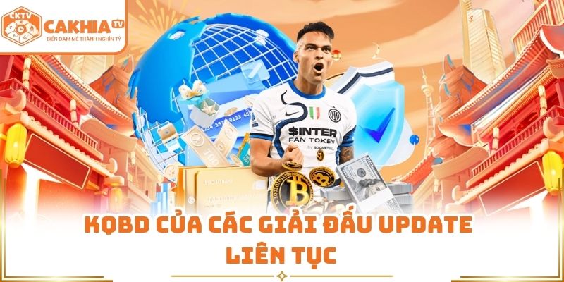 Kqbd Cập Nhật Nhanh Và Chính Xác Tại Trang Web CakhiaTV 2 Kqbd của các giải đấu update liên tục