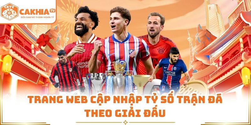 Kqbd Cập Nhật Nhanh Và Chính Xác Tại Trang Web CakhiaTV 1 Trang web cập nhập tỷ số trận đá theo giải đấu