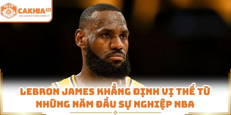 LeBron James – biểu tượng bóng rổ đương đại, bùng nổ và đẳng cấp 1 LeBron James khẳng định vị thế từ những năm đầu sự nghiệp NBA
