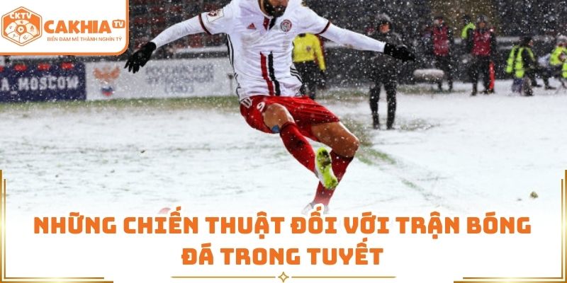 Trận bóng đá diễn ra trong tuyết trắng – nơi ý chí và đam mê thắp lửa giữa giá lạnh 3 Những chiến thuật đối với trận bóng đá trong tuyết
